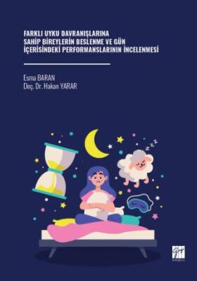 Farklı Uyku Davranışlarına Sahip Bireylerin Beslenme Ve Gün İçerisindeki Performanslarının İncelenme - 1