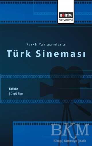 Farklı Yaklaşımlarla Türk Sineması - Eğitim Yayınevi - Bilimsel Eserler
