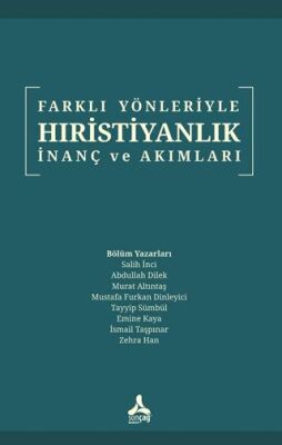 Farklı Yönleriyle Hıristiyanlık İnanç ve Akımları - 1