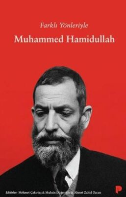 Farklı Yönleriyle Muhammed Hamidullah - 1
