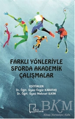 Farklı Yönleriyle Sporda Akademik Çalışmalar - Gece Akademi