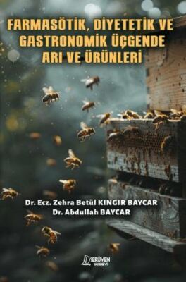 Farmasötik, Diyetetik ve Gastronomik Üçgende Arı ve Ürünleri - 1