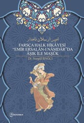 Farsça Halk Hikayesi Emir Ersalan-ı Namdar`da Aşık İle Maşuk - Fenomen Yayıncılık