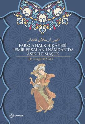 Farsça Halk Hikayesi Emir Ersalan-ı Namdar`da Aşık İle Maşuk