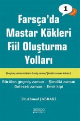 Farsça`da Mastar Kökleri Fiil Oluşturma Yolları - Temel Seviye - Astana Yayınları