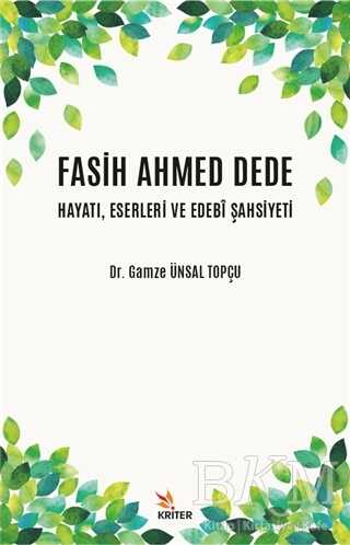 Fasih Ahmed Dede Hayatı, Eserleri ve Edebi Şahsiyeti - 1