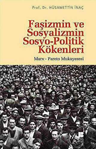 Faşizmin ve Sosyalizmin Sosyo-Politik Kökenleri - Bilge Kültür Sanat