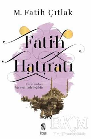 Fatih Hatıratı - İnsan Yayınları