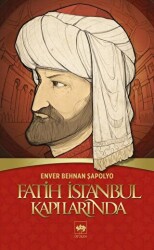 Fatih İstanbul Kapılarında - Ötüken Neşriyat