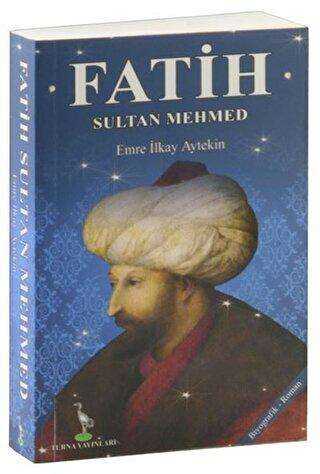 Fatih Sultan Mehmed - Turna Yayınları