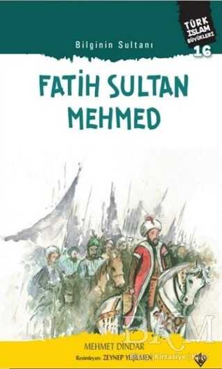 Fatih Sultan Mehmed - Bilginin Sultanı - Türkiye Diyanet Vakfı Yayınları