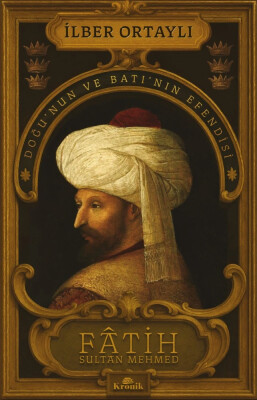 Fâtih Sultan Mehmed - Kronik Kitap