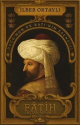 Fâtih Sultan Mehmed - Doğu’nun ve Batı’nın Efendisi İmzalı - Kronik Kitap