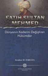 Fatih Sultan Mehmed Dünyanın Kaderini Değiştiren Hükümdar 11 Kitap - Atatürk Kültür Merkezi Yayınları