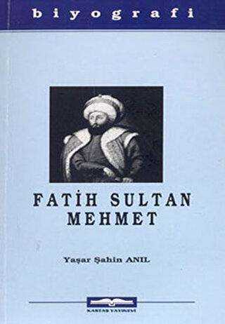 Fatih Sultan Mehmet - Kastaş Yayınları