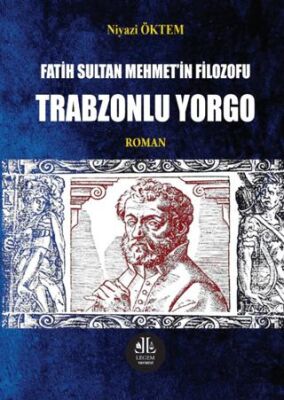 Fatih Sultan Mehmet` in Filozofu Trabzonlu Yorgo - 1