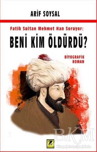 Fatih Sultan Mehmet Soruyor: Beni Kim Öldürdü?