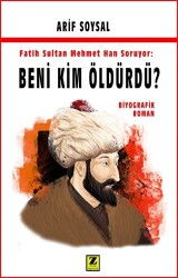 Fatih Sultan Mehmet Soruyor: Beni Kim Öldürdü? - Zinde Yayıncılık