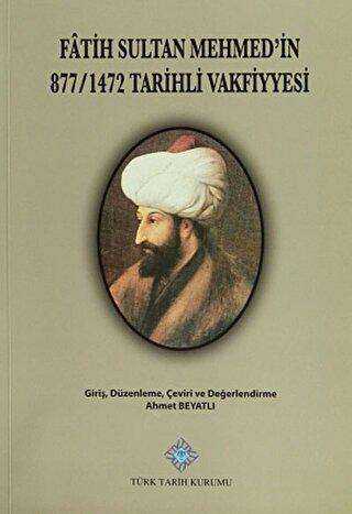 Fatih Sultan Mehmet`in 877-1472 Tarihli Vakfiyyesi