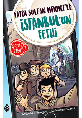 Fatih Sultan Mehmet`le İstanbul`un Fethi - Şok Timi 1 kapağı