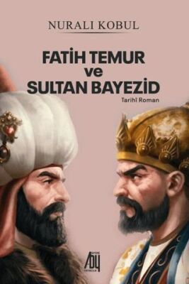 Fatih Temur ve Sultan Yıldırım Bayezid - 1
