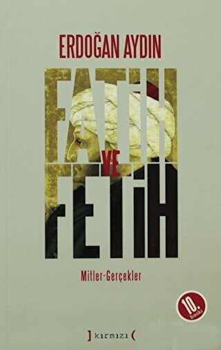 Fatih ve Fetih: Mitler, Gerçekler - Kırmızı Yayınları
