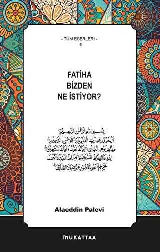 Fatiha Bizden Ne İstiyor? - Mukattaa Yayınları