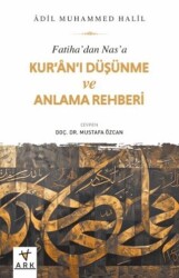 Fatiha’dan Nas’a Kur’an’ı Düşünme ve Anlama Rehberi - ARK Kitapları