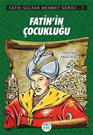 Fatih`in Çocukluğu - Fatih Sultan Mehmet Serisi 1