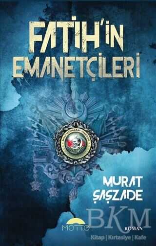 Fatih`in Emanetçileri - Motto Yayınları