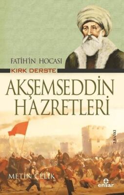 Fatih’in Hocası Kırk Derste Akşemseddin Hazretleri - 1