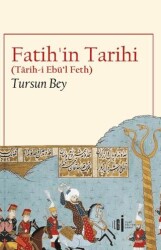 Fatih’in Tarihi Tarih-i Ebü’l Feth - İlgi Kültür Sanat Yayınları