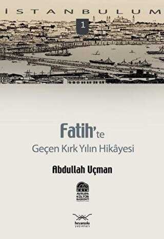 Fatih’te Geçen Kırk Yılın Hikayesi - Heyamola Yayınları