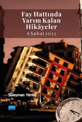 Fay Hattında Yarım Kalan Hikayeler 6 Şubat 2023 - Nobel Akademik Yayıncılık
