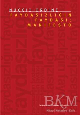 Faydasızlığın Faydası: Manifesto - İstanbul Bilgi Üniversitesi Yayınları