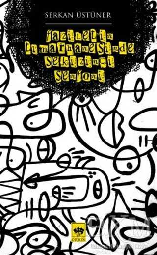 Fazilet`in Tımarhanesinde Sekizinci Senfoni - Ötüken Neşriyat