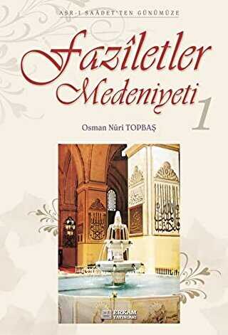 Faziletler Medeniyeti - 1 - Erkam Yayınları