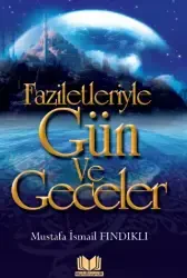 Faziletleriyle Gün ve Geceler - Kitap Kalbi Yayıncılık