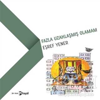 Fazla Uzaklaşmış Olamam - Hayal Yayınları