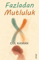 Fazladan Mutluluk - Armoni Yayıncılık