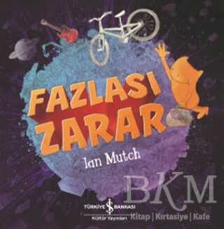 Fazlası Zarar - İş Bankası Kültür Yayınları