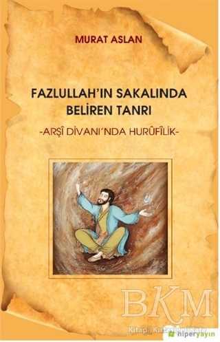 Fazlullah`ın Sakalında Beliren Tanrı - Hiperlink Yayınları