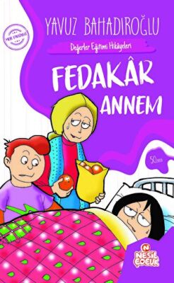 Değerler Eğitimi Hikayeleri-Fedakar Annem - 1