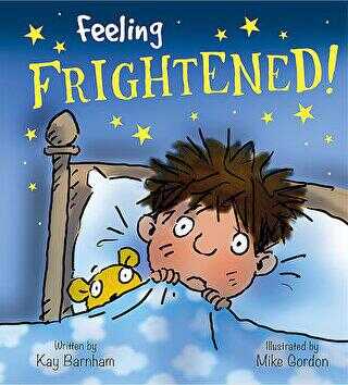 Feeling Frightened!: Feelings and Emotions Series