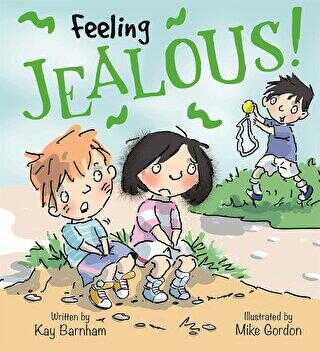 Feeling Jealous!: Feelings and Emotions Series