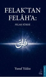 Felak’tan Felah’a: Felak Suresi - Destek Yayınları