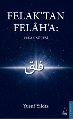 Felak’tan Felah’a: Felak Suresi - 1