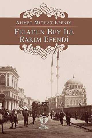Felatun Bey ile Rakım Efendi - Tema Yayınları