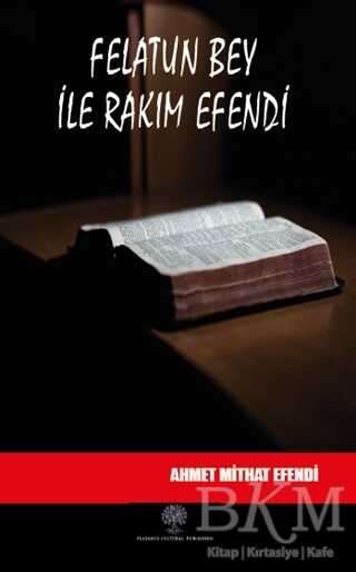 Felatun Bey ile Rakım Efendi - Platanus Publishing