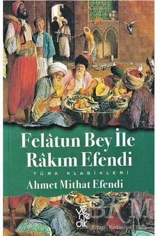 Felatun Bey ile Rakım Efendi - Venedik Yayınları